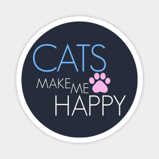 CATS MAKE ME HAPPY Magnet